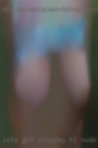 Lets get together  and Chipley, FL nude have  some fun! Lets get together  and Chipley, FL nude have  some fun!